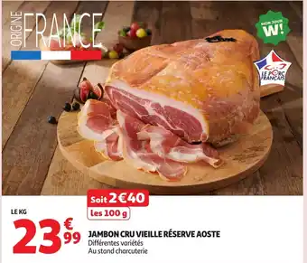 Auchan AOSTE Jambon cru vieille réserve offre