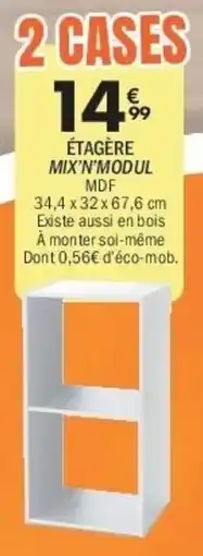 La Foir'Fouille 2 cases étagère mix'n'modul offre