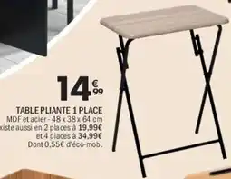 La Foir'Fouille Table pliante 1 place offre