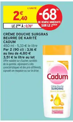 Intermarché Contact CADUM Crème douche surgras beurre de karité offre