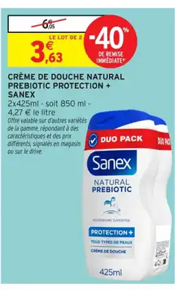 Intermarché Contact SANEX Crème de douche natural prebiotic protection + offre