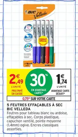 Intermarché Contact BIC VELLEDA 5 Feutres effacables à sec offre