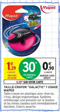 Intermarché Contact MAPED Taille-crayon galactic 1 usage offre