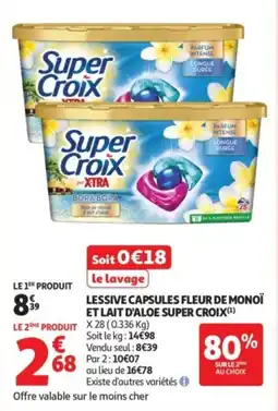 Auchan Supermarché SUPER CROIX Lessive capsules fleur de monoï et lait d'aloe offre