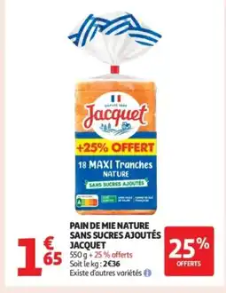 Auchan Supermarché JACQUET Pain de mie nature sans sucres ajoutés offre