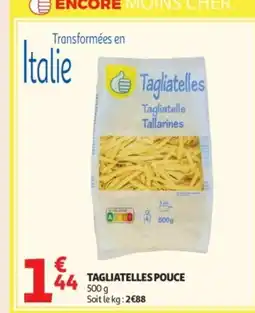 Auchan Supermarché Tagliatelles pouce offre