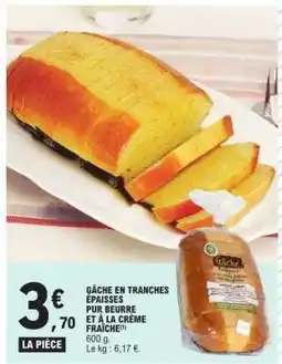 E.Leclerc Gâche en Tranches Épaisses offre
