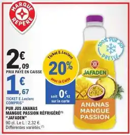 E.Leclerc PUR JUS ANANAS MANGUE PASSION RÉFRIGÉRÉ “JAFADEN” offre
