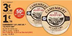 E.Leclerc CAMEMBERT 22% MAT.GR. 'LE PETIT CRU' offre