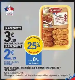 E.Leclerc AILES DE POULET MARINÉES AIL & PIMENT D'ESPELETTE 'LE GAULOIS' offre