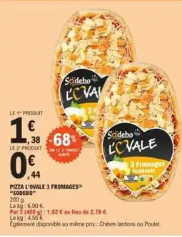 E.Leclerc PIZZA L'OVALE 3 FROMAGES SODEBO offre