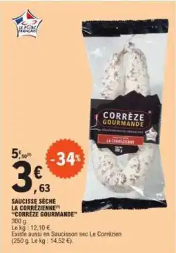 E.Leclerc SAUCISSE SÈCHE LA CORRÉZIENNE CORRÈZE GOURMANDE offre