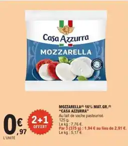 E.Leclerc MOZZARELLA 16% MAT.GR. CASA AZZURRA offre