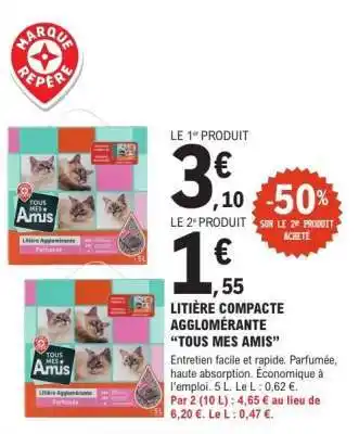 E.Leclerc LITIÈRE COMPACTE AGGLOMÉRANTE “TOUS MES AMIS” offre
