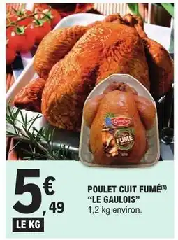 E.Leclerc POULET CUIT FUMÉ LE GAULOIS offre