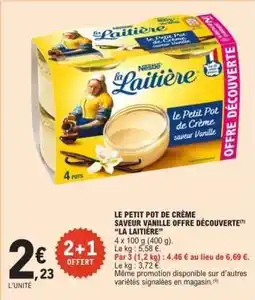 E.Leclerc LE PETIT POT DE CRÈME SAVEUR VANILLE OFFRE DÉCOUVERTE LA LAITIÈRE offre