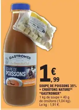 E.Leclerc SOUPE DE POISSONS 35% + CROÛTONS NATURE “GASTROMER” offre