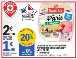E.Leclerc JAMBON DE PARIS DE QUALITÉ SUPÉRIEURE SANS COUENNE offre