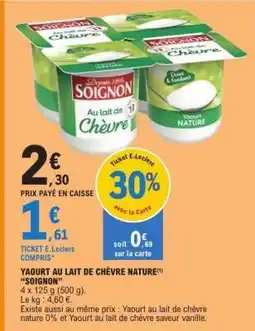 E.Leclerc YAOURT AU LAIT DE CHÈVRE NATURE SOIGNON offre