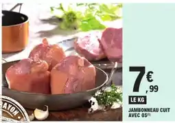 E.Leclerc Jambonneau cuit avec os offre