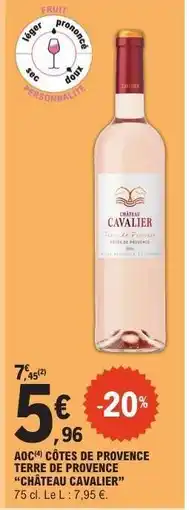 E.Leclerc AOC CÔTES DE PROVENCE TERRE DE PROVENCE “CHÂTEAU CAVALIER” offre