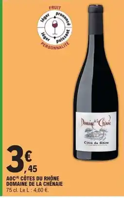 E.Leclerc AOC CÔTES DU RHÔNE DOMAINE DE LA CHÊNAIE offre