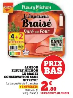 U Express Jambon fleury michon le braise conservation sans nitrite offre