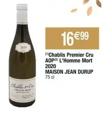 Cora x Carrefour Chablis premier cru AOP l'homme mort 2020 maison jean durup offre