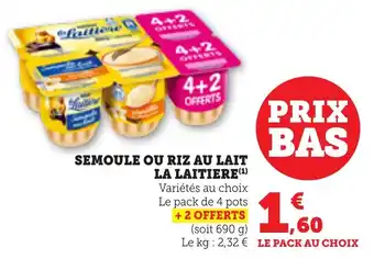 Bi1 Semoule ou riz au lait la laitiere offre