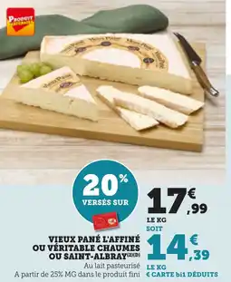 Bi1 Vieux pané l'affiné ou véritable chaumes ou saint-albray offre