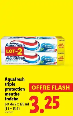 Lidl AQUAFRESH triple protection menthe fraîche offre