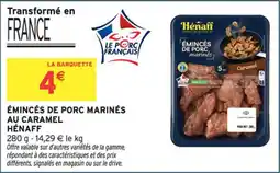 Intermarché Émincés de porc marinés au caramel hénaff offre