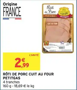 Intermarché Rôti de porc cuit au four petitgas offre