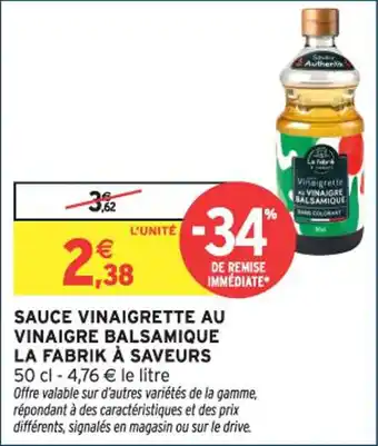 Intermarché Sauce vinaigrette au vinaigre balsamique la fabrik à saveurs offre