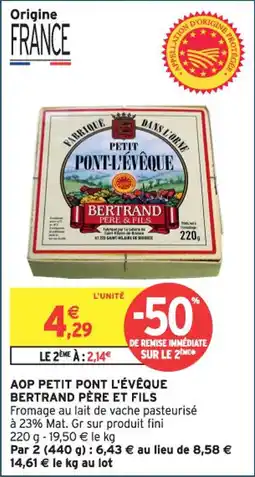 Intermarché Aop petit pont l'évêque bertrand père et fils offre