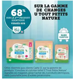 Super U U TOUT PETITS -68% SUR LE 2ÈME PRODUIT IDENTIQUE VERSÉS SUR SUR LA GAMME DE CHANGES U offre