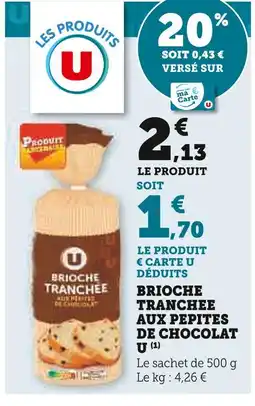 Super U U Brioche tranchée aux pépites de chocolat offre