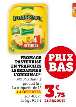 Super U LEERDAMMER Fromage pasteurisé en tranches L'Original offre