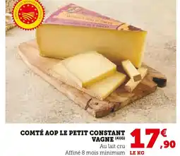 Super U LE PETIT CONSTANT VAGNE Comté AOP offre