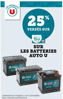 Super U U 25% VERSÉS SUR MA CARTE U SUR LES BATTERIES AUTO U offre