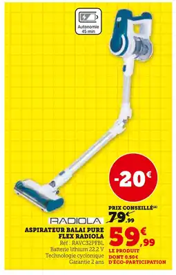 Super U RADIOLA Aspirateur balai Pure Flex offre