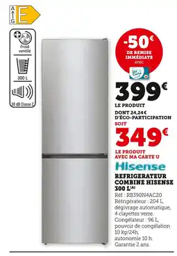 Super U Hisense Réfrigérateur combine 300 L offre