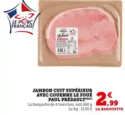 U Express Paul Prédault Jambon cuit supérieur avec couenne le foué offre