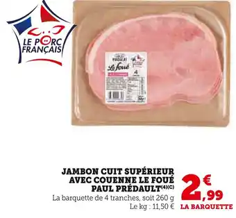 U Express Paul Prédault Jambon cuit supérieur avec couenne le foué offre