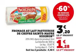 U Express SOIGNON Fromage au lait pasteurisé de chèvre Sainte-Maure offre