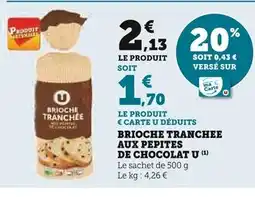 U Express U Brioche tranchée aux pépites de chocolat offre