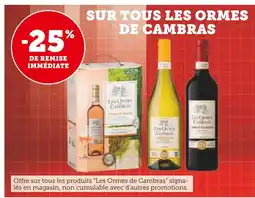 U Express LES ORMES DE CAMBRAS -25% DE REMISE IMMÉDIATE SUR TOUS LES ORMES DE CAMBRAS offre