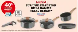 Super U Tefal Sur une selection de la gamme tefal renew offre
