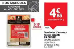 Promocash EN CUISINE Tranchettes d'emmental spécial baguette offre