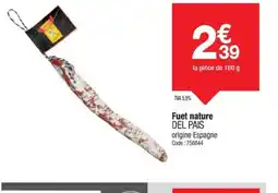 Promocash DEL PAIS Fuet nature offre